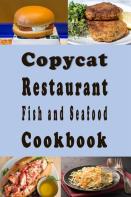 Copycat Restaurant Fish And Seafood Cookbook