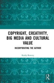 Copyright, Creativity, Big Media And Cultural Value