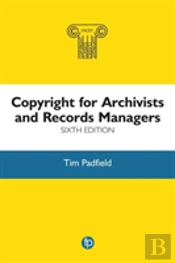 Copyright For Archivists And Records Managers