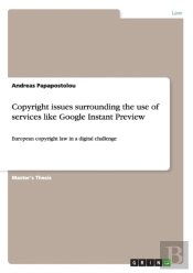 Copyright Issues Surrounding The Use Of Services Like Google Instant Preview