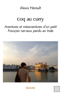 Bertrand.pt - Coq Au Curry : Aventures Et Mésaventures D'Un Petit Français Nerveux Perdu En Inde