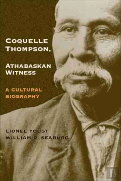 Bertrand.pt - Coquelle Thompson, Athabaskan Witness
