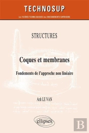 Coques Et Membranes : Fondements De L'Approche Non Linéaire (Niveau C)