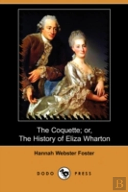 Bertrand.pt - Coquette; Or, The History Of Eliza Wharton (Dodo Press)