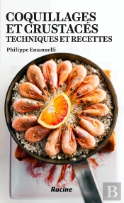 Coquillages Et Crustacés : Techniques Et Recettes