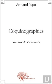 Coquinographies ; Recueil De 99 Sonnets