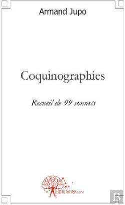 Bertrand.pt - Coquinographies ; Recueil De 99 Sonnets