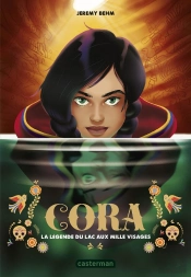 Cora : La Légende Du Lac Aux Mille Visages