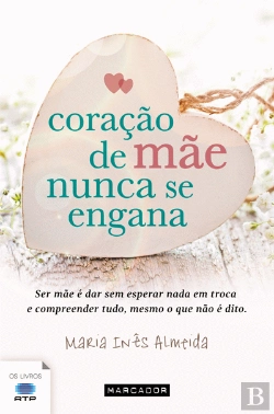 Bertrand.pt - Coração de Mãe Nunca se Engana
