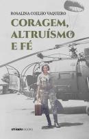 Coragem, Altruísmo e Fé 