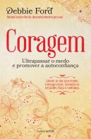 Coragem: Ultrapassar o Medo