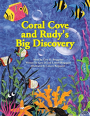 Coral Cove And Rudy'S Big Discovery