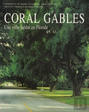 Coral Gables. Une Ville-Jardin En Floride