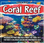 Coral Reef: Discover Pictures And Facts