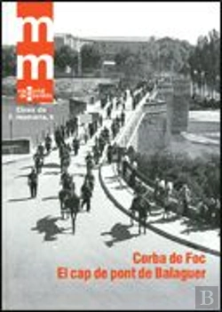 Bertrand.pt - Corba De Foc. El Cap De Pont De Balaguer