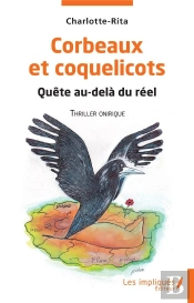 Corbeaux Et Coquelicots : Quête Au Delà Du Réel