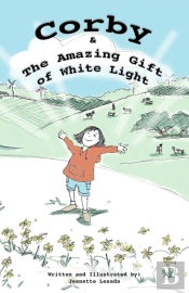 Corby And The Amazing Gift Of White Light