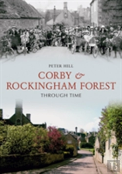 Bertrand.pt - Corby & Rockingham Forest Through Time