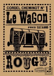 Cordel Cheminot T.1 ; Le Wagon Rouge