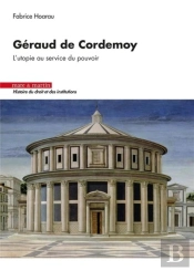 Cordemoy, L'Utopie Au Service Du Pouvoir