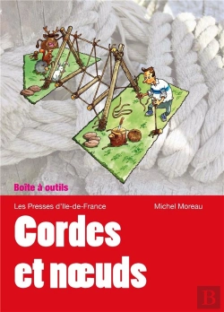 Bertrand.pt - Cordes Et Noeuds ; Amarrer, Lier, Saisir, Nouer, Arrimer...