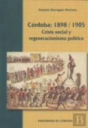 Córdoba 1895-1905, Crisis Social Y Regeneracionismo Pol¡Tico