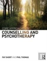 Core Approaches In Counselling And Psychotherapy
