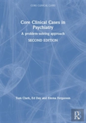 Core Clinical Cases In Psychiatry