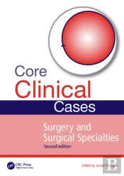 Core Clinical Cases In Surgery And Surgical Specialties