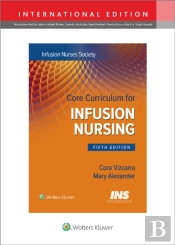 Core Curriculum For Infusion Nursing