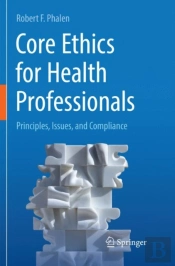 Core Ethics For Health Professionals