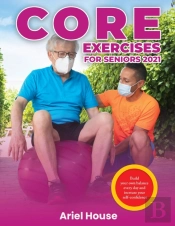 Core Exercises For Seniors 2021: Build Y