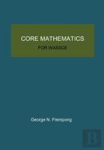 Core Mathematics For Wassce