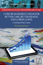 Core Measurement Needs For Better Care, Better Health, And Lower Costs