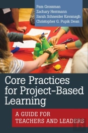 Core Practices For Project-Based Learning