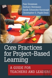 Core Practices For Project-Based Learning