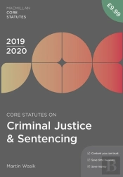 Core Statutes On Criminal Justice & Sentencing 2019-20