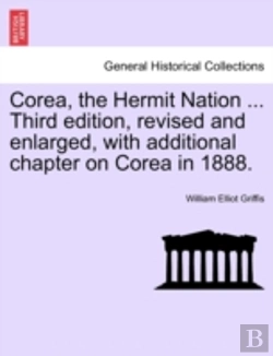 Bertrand.pt - Corea, The Hermit Nation ... Third Edition, Revised And Enlarged, With Additional Chapter On Corea In 1888.