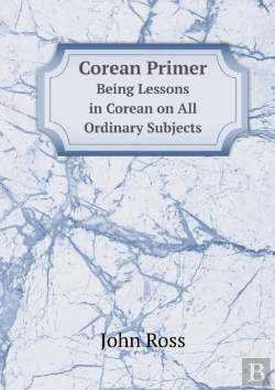 Bertrand.pt - Corean Primer Being Lessons In Corean On All Ordinary Subjects