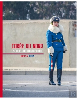 Bertrand.pt - Corée Du Nord ; Escale Photographique