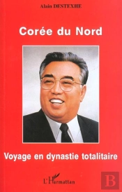Coree Du Nord ; Voyage En Dynastie Totalitaire