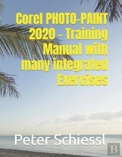 Bertrand.pt - Corel Photo-Paint 2020 - Training Manual With Many Integrated Exercises