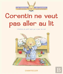 Bertrand.pt - Corentin Ne Veut Pas Aller Au Lit ; L'Histoire Du Petit Lapin Qui A Peur Du Noir