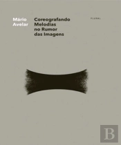 Coreografando Melodias no Rumor das Imagens