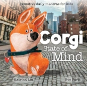 Corgi State Of Mind - Pawsitive Daily Mantras For Kids