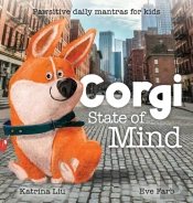 Corgi State Of Mind - Pawsitive Daily Mantras For Kids