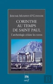 Corinthe Au Temps De Saint Paul : L'Archeologie Eclaire Les Textes