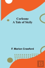 Corleone; A Tale Of Sicily