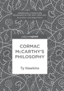 Cormac Mccarthyâ€™S Philosophy