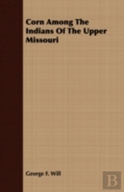 Corn Among The Indians Of The Upper Miss